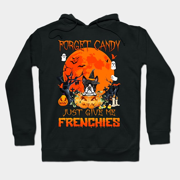 Forget Candy Just Give Me Frenchies Pumpkin Halloween Hoodie by saugiohoc994